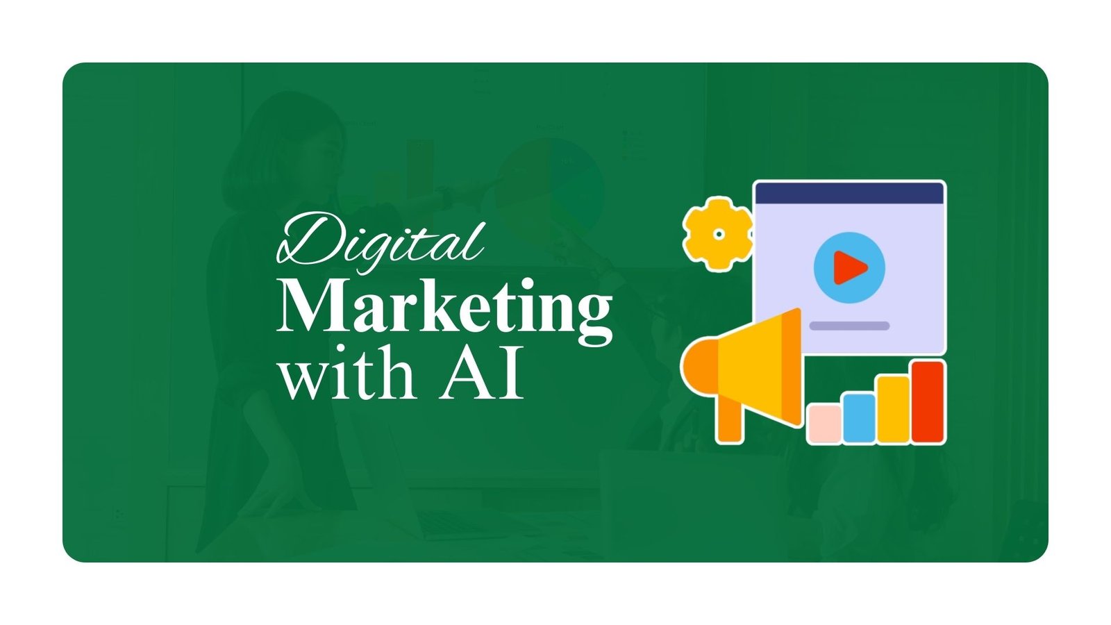 Digital Marketing with AI | ডিজিটাল মার্কেটিং ফর ফ্রিল্যান্সিং ও এআই